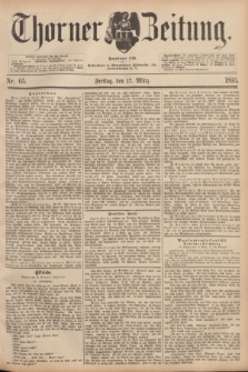 Thorner Zeitung : Begründet 1760. 1893, Nr. 65 (17 März)