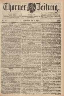 Thorner Zeitung : Begründet 1760. 1893, Nr. 88 (15 April)