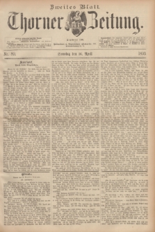 Thorner Zeitung : Begründet 1760. 1893, Nr. 89 (16 April) - Zweites Blatt