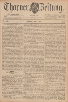 Thorner Zeitung : Begründet 1760. 1893, Nr. 103 (3 Mai)