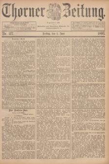Thorner Zeitung : Begründet 1760. 1893, Nr. 127 (2 Juni)