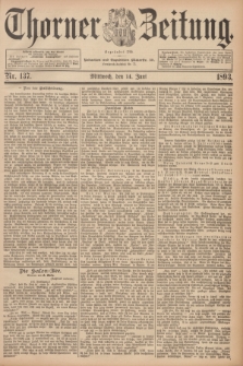Thorner Zeitung : Begründet 1760. 1893, Nr. 137 (14 Juni)