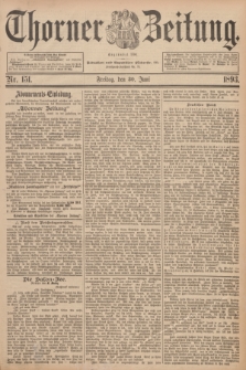 Thorner Zeitung : Begründet 1760. 1893, Nr. 151 (30 Juni)