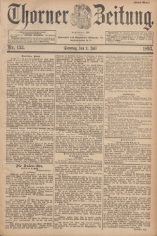 Thorner Zeitung : Begründet 1760. 1893, Nr. 153 (2 Juli) - Erstes Blatt