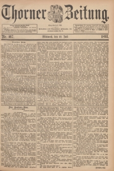 Thorner Zeitung : Begründet 1760. 1893, Nr. 167 (19 Juli)