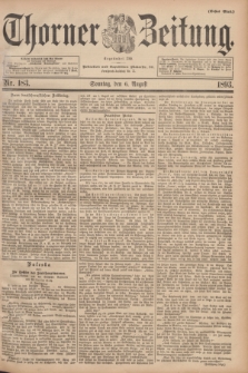 Thorner Zeitung : Begründet 1760. 1893, Nr. 183 (6 August) - Erstes Blatt