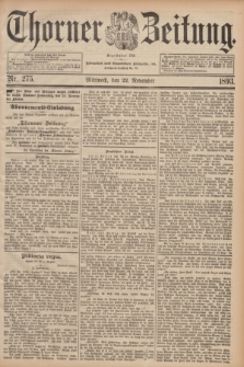 Thorner Zeitung : Begründet 1760. 1893, Nr. 275 (22 November)