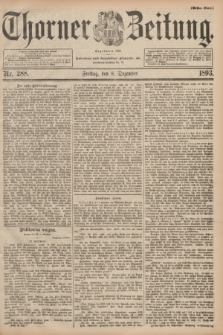 Thorner Zeitung : Begründet 1760. 1893, Nr. 288 (8 Dezember) - Erstes Blatt
