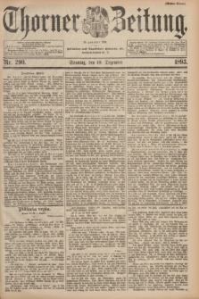 Thorner Zeitung : Begründet 1760. 1893, Nr. 290 (10 Dezember) - Erstes Blatt