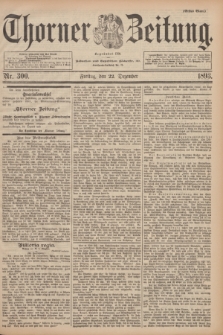 Thorner Zeitung : Begründet 1760. 1893, Nr. 300 (22 Dezember) - Erstes Blatt