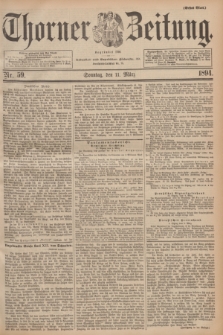 Thorner Zeitung : Begründet 1760. 1894, Nr. 59 (11 März) - Erstes Blatt