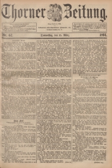 Thorner Zeitung : Begründet 1760. 1894, Nr. 62 (15 März)