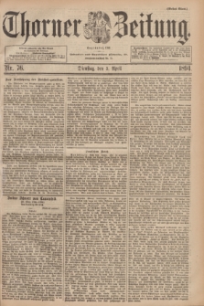 Thorner Zeitung : Begründet 1760. 1894, Nr. 76 (3 April) - Erstes Blatt