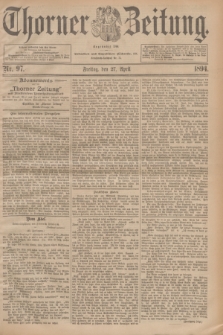 Thorner Zeitung : Begründet 1760. 1894, Nr. 97 (27 April)
