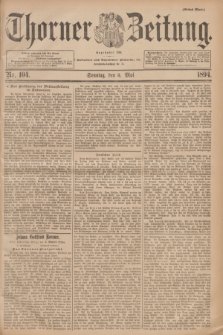 Thorner Zeitung : Begründet 1760. 1894, Nr. 104 (6 Mai) - Erstes Blatt