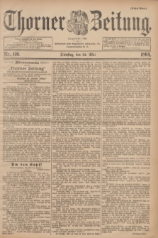 Thorner Zeitung : Begründet 1760. 1894, Nr. 116 (22 Mai) - Erstes Blatt