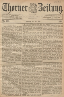 Thorner Zeitung : Begründet 1760. 1894, Nr. 169 (22 Juli) - Erstes Blatt