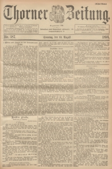 Thorner Zeitung : Begründet 1760. 1894, Nr. 187 (13 August) - Erstes Blatt