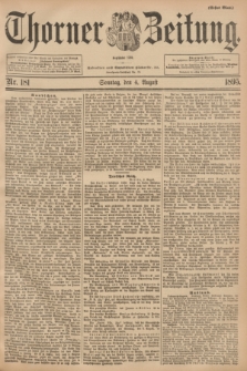 Thorner Zeitung : Begründet 1760. 1895, Nr. 181 (4 August) - Erstes Blatt