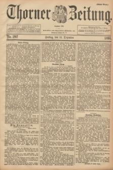 Thorner Zeitung : Begründet 1760. 1895, Nr. 292 (13 Dezember) - Erstes Blatt
