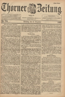 Thorner Zeitung : Begründet 1760. 1895, Nr. 294 (15 Dezember) - Erstes Blatt