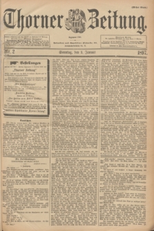 Thorner Zeitung : Begründet 1760. 1897, Nr. 2 (3 Januar) - Erstes Blatt