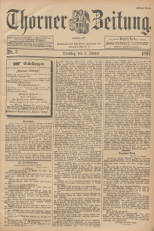 Thorner Zeitung : Begründet 1760. 1897, Nr. 3 (5 Januar) - Erstes Blatt