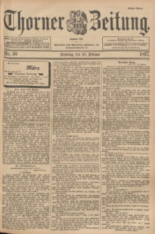 Thorner Zeitung : Begründet 1760. 1897, Nr. 50 (28 Februar) - Erstes Blatt