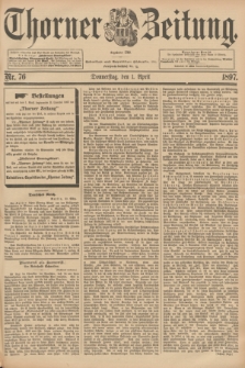 Thorner Zeitung : Begründet 1760. 1897, Nr. 76 (1 April) + dod.