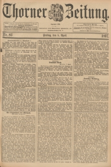 Thorner Zeitung : Begründet 1760. 1897, Nr. 83 (9 April) + dod.