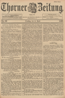 Thorner Zeitung : Begründet 1760. 1897, Nr. 86 (13 April) - Erstes Blatt