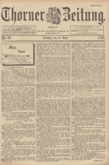 Thorner Zeitung : Begründet 1760. 1897, Nr. 96 (27 April) - Erstes Blatt