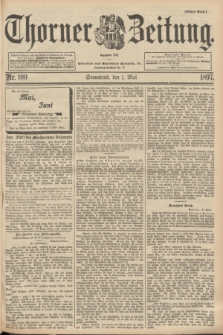 Thorner Zeitung : Begründet 1760. 1897, Nr. 100 (1 Mai) - Erstes Blatt