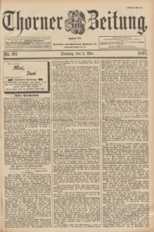 Thorner Zeitung : Begründet 1760. 1897, Nr. 101 (2 Mai) - Erstes Blatt