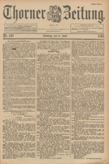Thorner Zeitung : Begründet 1760. 1897, Nr. 135 (13 Juni) - Erstes Blatt