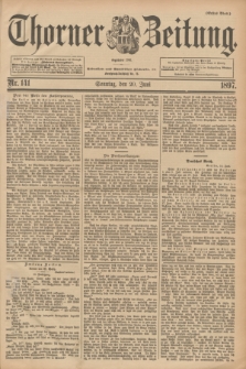 Thorner Zeitung : Begründet 1760. 1897, Nr. 141 (20 Juni) - Erstes Blatt