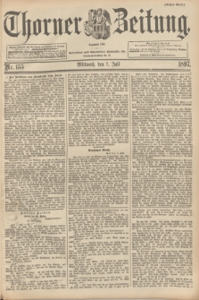 Thorner Zeitung : begründet 1760. 1897, Nr. 155 (7 Juli) - Erstes Blatt