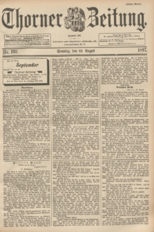 Thorner Zeitung : begründet 1760. 1897, Nr. 195 (20 August) - Erstes Blatt