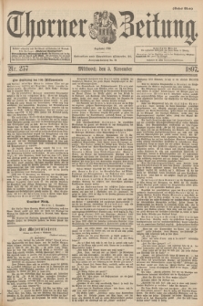 Thorner Zeitung : Begründet 1760. 1897, Nr. 257 (3 November) - Erstes Blatt