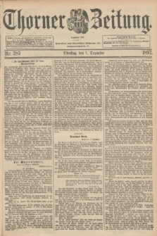 Thorner Zeitung : begründet 1760. 1897, Nr. 285 (7 Dezember) + dod.