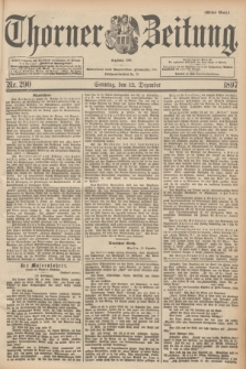Thorner Zeitung : Begründet 1760. 1897, Nr. 290 (12 Dezember) - Erstes Blatt