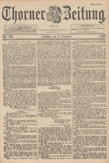 Thorner Zeitung : Begründet 1760. 1897, Nr. 291 (14 Dezember) - Erstes Blatt