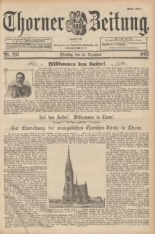 Thorner Zeitung : Begründet 1760. 1897, Nr. 297 (21 Dezember) - Erstes Blatt