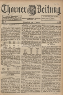 Thorner Zeitung : Begründet 1760. 1899, Nr. 6 (7 Januar) - Erstes Blatt