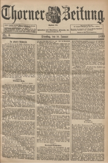 Thorner Zeitung : Begründet 1760. 1899, Nr. 8 (10 Januar) + dod.