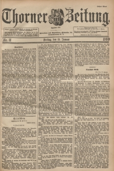 Thorner Zeitung : Begründet 1760. 1899, Nr. 11 (13 Januar) - Erstes Blatt