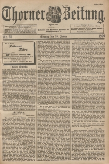 Thorner Zeitung : Begründet 1760. 1899, Nr. 25 (29 Januar) - Erstes Blatt
