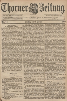 Thorner Zeitung : Begründet 1760. 1899, Nr. 44 (21 Februar)