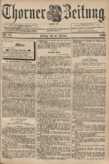 Thorner Zeitung : Begründet 1760. 1899, Nr. 47 (24 Februar)