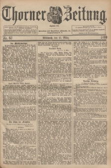 Thorner Zeitung : Begründet 1760. 1899, Nr. 63 (15 März)
